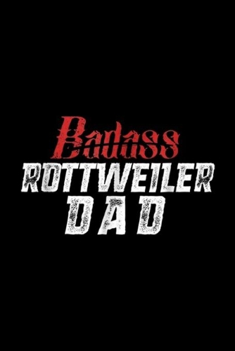 badass Rottweiler Dad