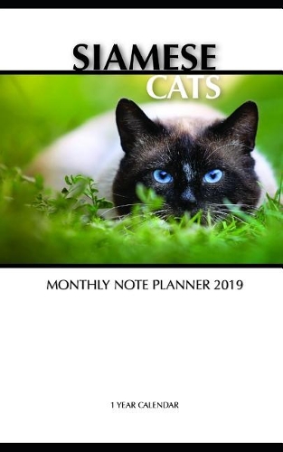 Siamese Cats Monthly Note Planner 2019 1 Year Calendar