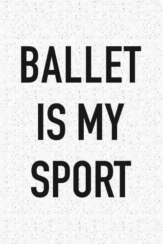 Ballet Is My Sport