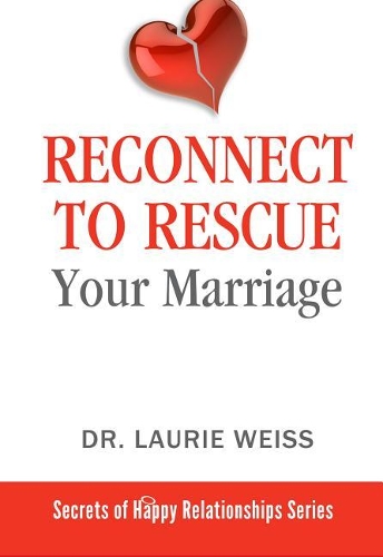 Reconnect to Rescue Your Marriage