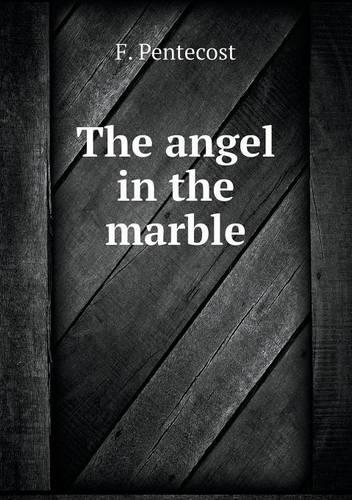 The angel in the marble: (English)