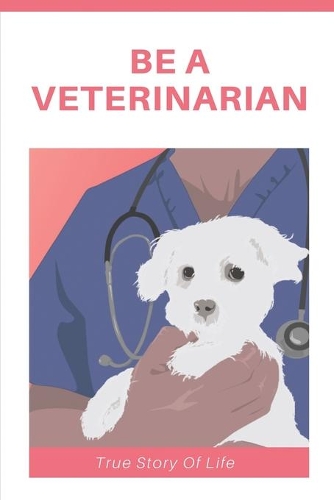 Be A Veterinarian