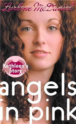 Angels in Pink: Kathleen's Story(Angels in Pink (Hardcover))