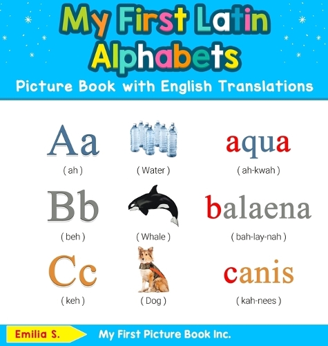 My First Latin Alphabets Picture Book with English Translations