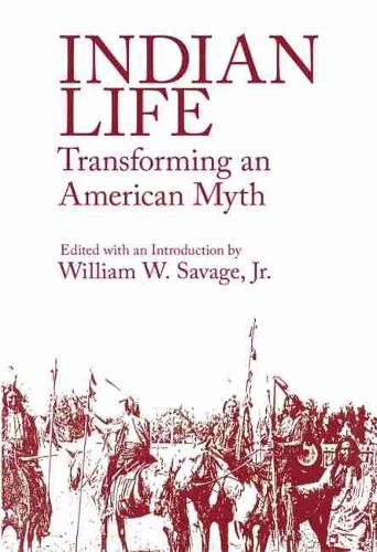 Indian Life: Transforming an American Myth(English)