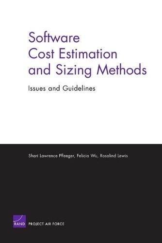 Software Cost Estimation and Sizing Methods, Issues, and Guidelines