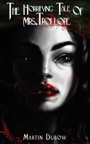 The Horrifying Tale of Mrs. Trollope: (English)