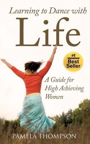 Learning to Dance with Life: A Guide for High Achieving Women(English)