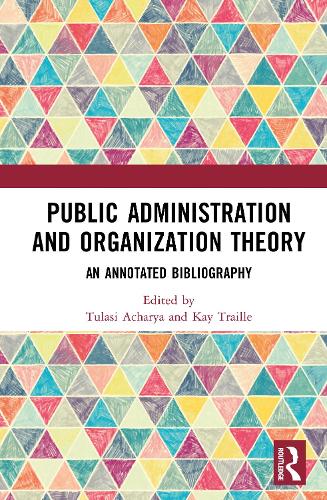 Public Administration and Organization Theory: An Annotated Bibliography