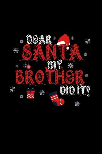 Dear Santa My Brother Did it