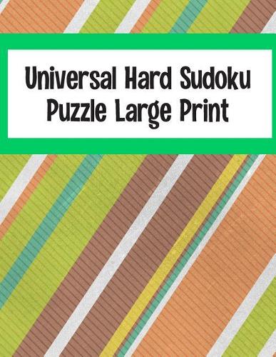 Universal Hard Sudoku Puzzle Large Print: 100 Hard Puzzles