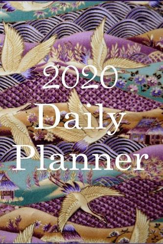 2020 Daily Planner: Beautiful Bird Art Daily Planner Collectible Blank Lined Daily Planner Organizer Personal Agenda Appointment Calendar Planner One Day Per Page