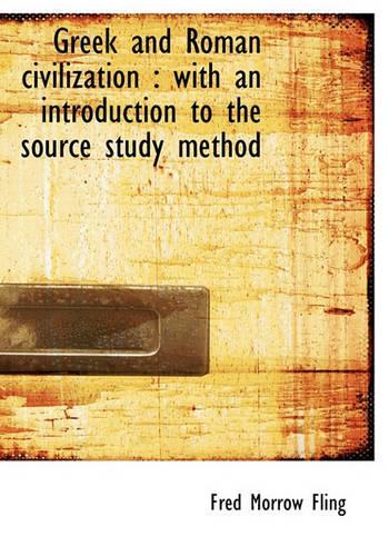 Greek and Roman Civilization: With an Introduction to the Source Study Method(English)