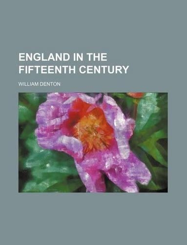 England in the Fifteenth Century: (English)