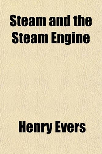 Steam and the Steam Engine