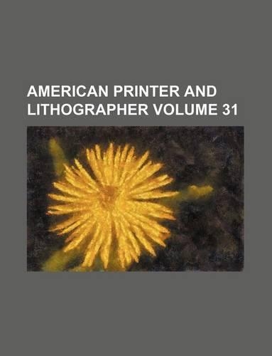 American Printer and Lithographer Volume 31