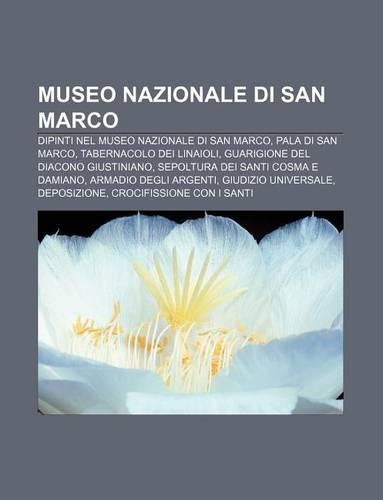 Museo Nazionale Di San Marco: Dipinti Nel Museo Nazionale Di San Marco, Pala Di San Marco, Tabernacolo Dei Linaioli(Italian)