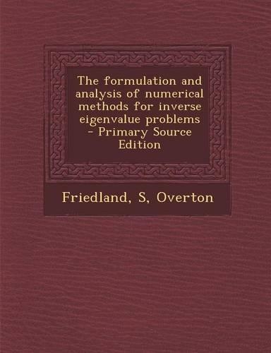 The Formulation and Analysis of Numerical Methods for Inverse Eigenvalue Problems: (English)