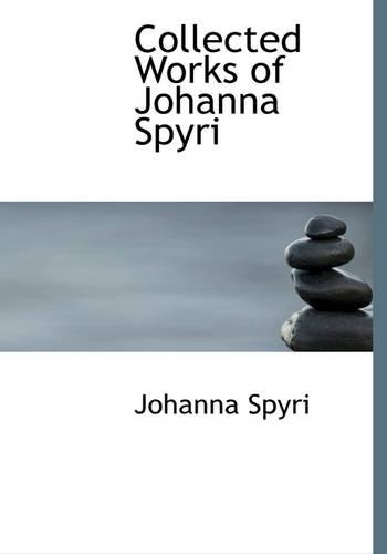 Collected Works of Johanna Spyri