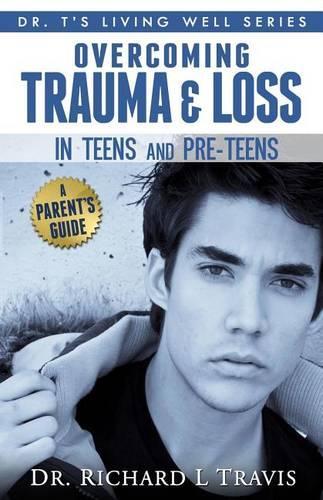 Trauma and Loss in Teens and Pre-Teens