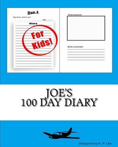 Joe's 100 Day Diary: (100 Day Diary)