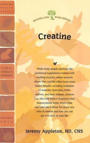 Creatine: (Woodland Health )