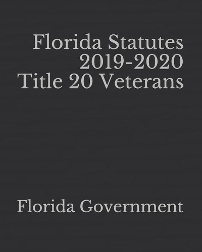 Florida Statutes 2019-2020 Title 20 Veterans