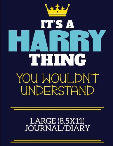 It's A Harry Thing You Wouldn't Understand Large (8.5x11) Journal/Diary