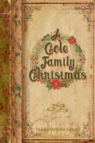 A Cole Family Christmas: Holiday Memories Journal