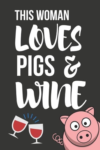 This Women Loves Pigs & Wine