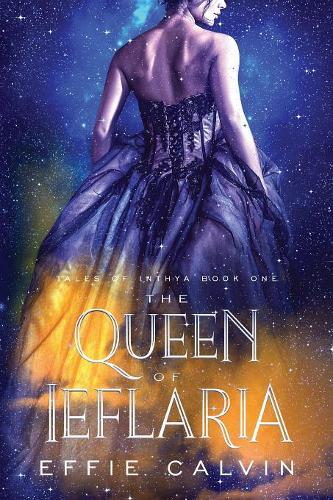 The Queen of Ieflaria: (1 Tales of Inthya)