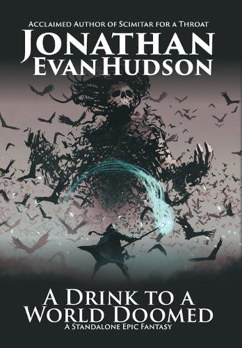Drink to a World Doomed: A Standalone Epic Fantasy