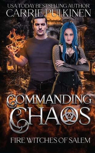 Commanding Chaos: (2 Fire Witches of Salem)