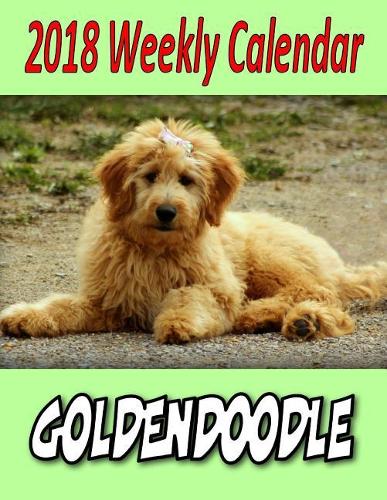 2018 Weekly Calendar Goldendoodle