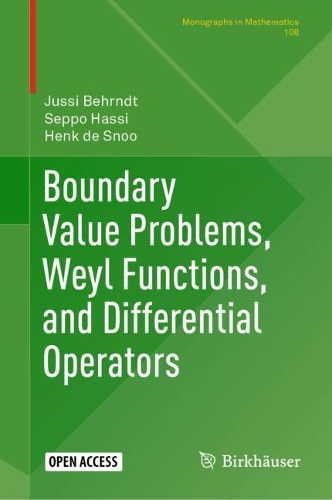 Boundary Value Problems, Weyl Functions, and Differential Operators: (108 Monographs in Mathematics)