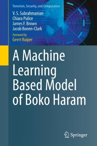 A Machine Learning Based Model of Boko Haram: (Terrorism, Security, and Computation)