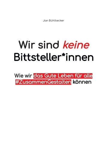 Wir sind keine Bittsteller*innen