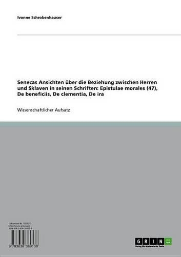 Senecas Ansichten Uber Die Beziehung Zwischen Herren Und Sklaven in Seinen Schriften