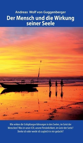 Der Mensch und die Wirkung seiner Seele