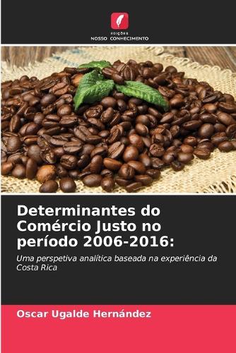 Determinantes do Comércio Justo no período 2006-2016