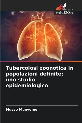 Tubercolosi zoonotica in popolazioni definite; uno studio epidemiologico