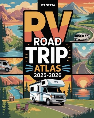 RV Road Trip Atlas 2025-2026