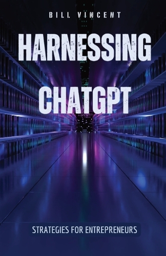 Harnessing ChatGPT: Strategies for Entrepreneurs