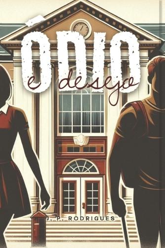 Entre Ódio e Desejo