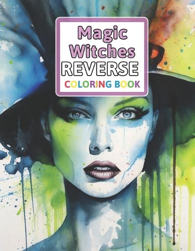Magic and Witches Reverse Coloring Book