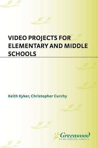 Television Production and Video Projects for Elementary and Middle Schools: (Non-Series)