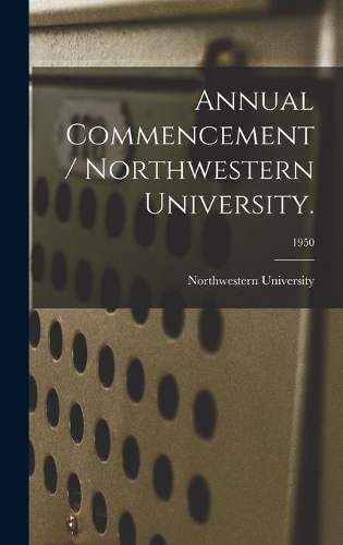 Annual Commencement / Northwestern University.; 1950