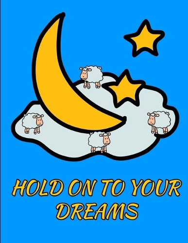 Hold On To Your Dreams