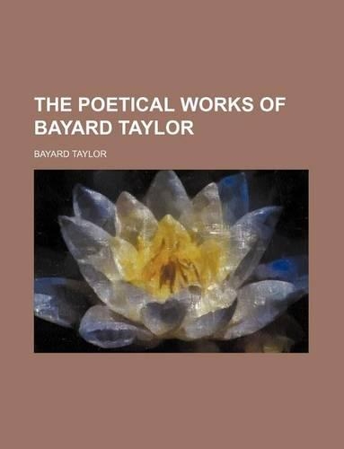 The Poetical Works of Bayard Taylor