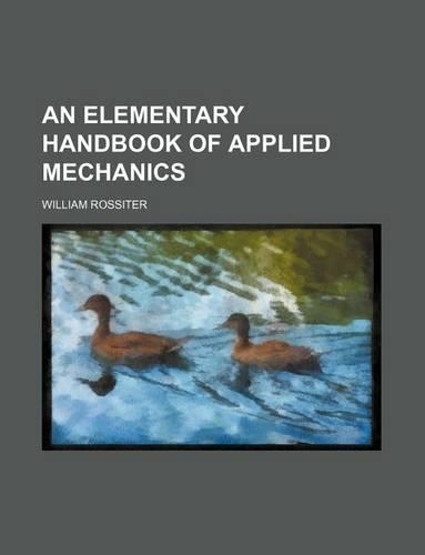 An Elementary Handbook of Applied Mechanics